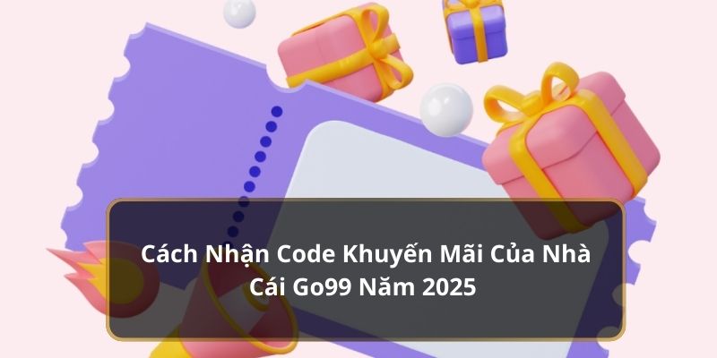 Cách nhận code khuyến mãi