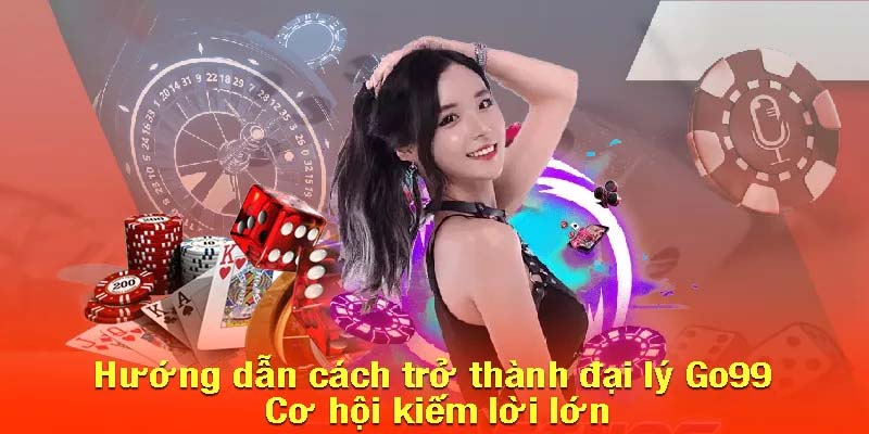 Lưu ý khi hợp tác làm đại lý Go99