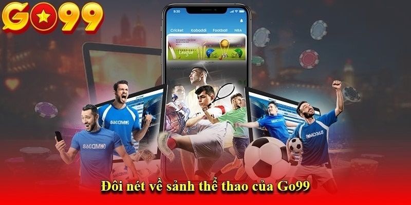 Tìm hiểu thông tin sơ lược về danh mục thể thao Go99